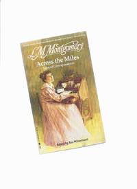 cover of Across the Miles: Tales of Correspondence ---by L M ( Lucy Maud ) Montgomery
