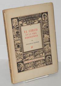 image of El circo en la vida Barcelonesa: crónica anecdótica de cien años circenses; obra ilustrada con profusión de gráficos documentales
