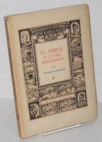 El circo en la vida Barcelonesa: crónica anecdótica de cien años circenses; obra ilustrada con...