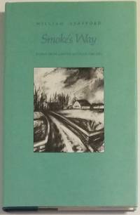 SMOKE&#039;S WAY: POEMS FROM LIMITED EDITIONS 1968-1981 by Stafford, William - 1983