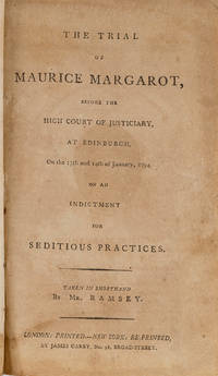 The Trial of Maurice Margarot, Before the High Court of Justiciary..