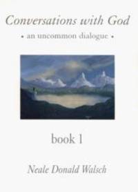 image of Conversations with God: An Uncommon Dialogue, Book 1