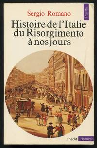 Histoire de l'Italie du Risorgimento à Nos Jours