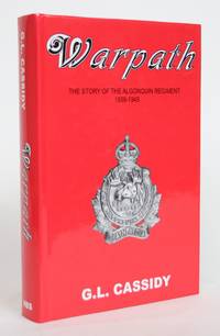 Warpath: The Story of the Algonquin Regiment, 1939-1945 by Cassidy, G.L - 2003