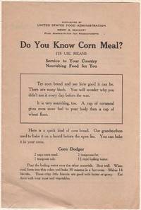 DO YOU KNOW CORN MEAL? Its use means Service to Your Country, Nourishing Food for You. United States Food Leaflet No. 2 distributed by United States Food Administration, USDA.