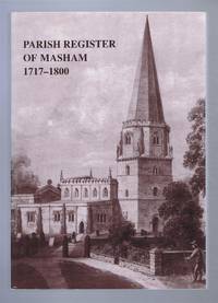 Yorkshire Archaeological Society: Parish Register Series. Vol CLXIX (169). The Parish Register of Masham. 1717-1800 by David M Smith (ed) - 2004