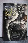 Mad Man's Drum A Novel in Woodcuts