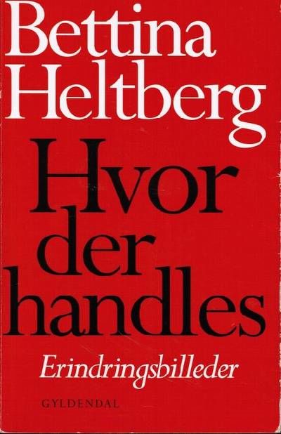 Hvor der handles. Erindringsbilleder.