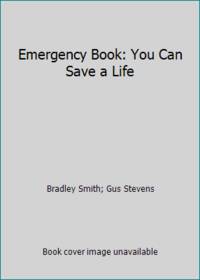 The Emergency Book : You Can Save a Life