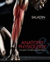 Anatomy and Physiology : The Unity of Form and Function