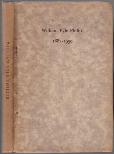 William Pyle Philips, 1882-1950. With an Introductory Essay and a Catalogue to his Rare-Book Collection
