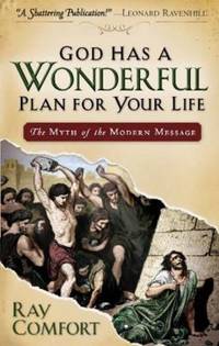 God Has a Wonderful Plan for Your Life : The Myth of the Modern Message