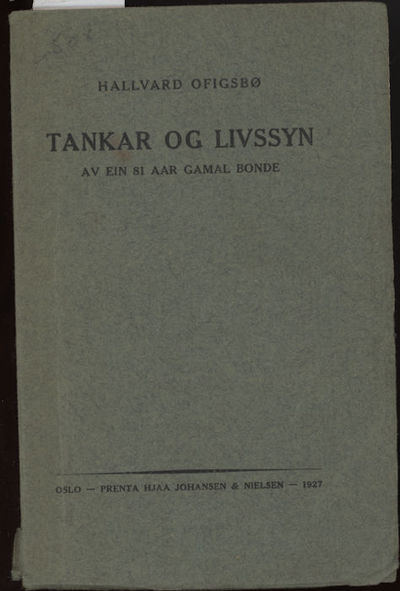 Tankar og livssyn. Av ein 81 aar gamal bonde