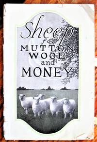 Sheep for Mutton, Wool and Money by Haynes, Ralph A - 1926