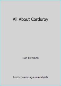 All About Corduroy by Freeman, Don - 1998