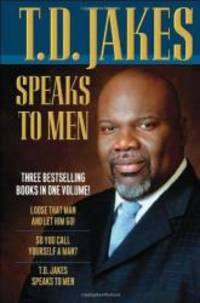 T.D. Jakes Speaks to Men, 3-in-1 by T.D. Jakes - 2007-09-03