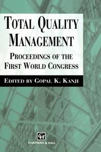 Total Quality Management : Proceedings of the first world congress