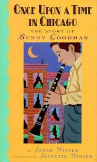 image of Once upon a Time in Chicago : The Story of Benny Goodman