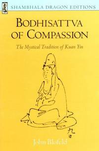 Bodhisattva of Compassion : The Mystical Tradition of Kuan Yin