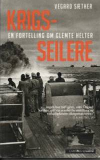 Krigsseilere. En fortelling om glemte helter
