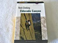 Rock Climbing Eldorado Canyon (Regional Rock Climbing Series) by Richard Rossiter - 2000