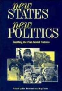 New States, New Politics: Building the Post-Soviet Nations