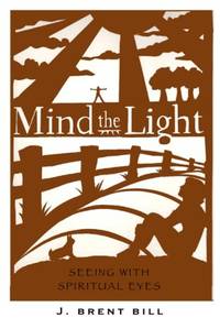 Mind the Light: Seeing with Spiritual Eyes