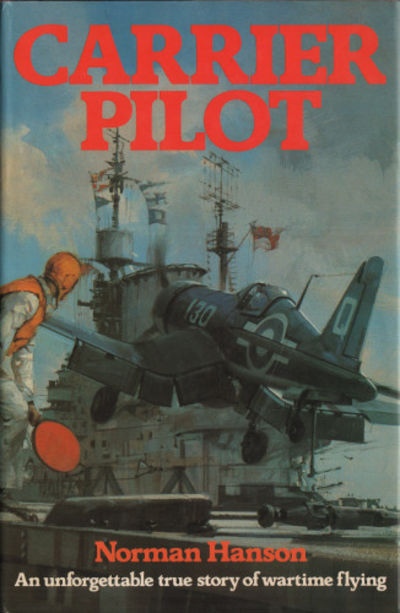 CARRIER PILOT. An unforgettable true story of…