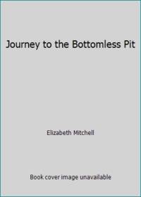 Journey to the Bottomless Pit