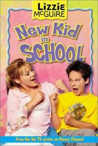 Lizzie Mcguire: New Kid in School - Book #6 : Junior Novel