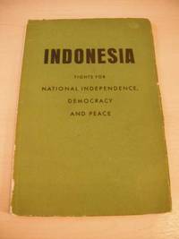 Indonesia Fights for National Independence, Democracy and Peace by Indonesian Delegation to the World Festival of Youth and Students - 1949