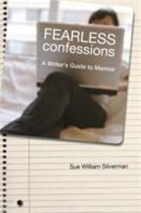 Fearless Confessions : A Writer's Guide to Memoir