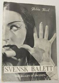Svensk balett. The Ballet in Sweden.