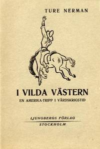 I Vilda Västern. En Amerika-tripp i värdskrigstid.