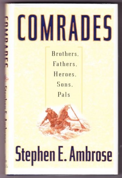 COMRADES. BROTHERS, FATHERS, HEROES, SONS, PALS