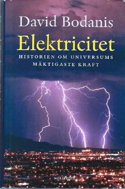 Elektricitet. Historien om universums mäktigaste…