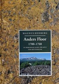 Anders Floor 1700-1768.  En bergsmans kamp för…