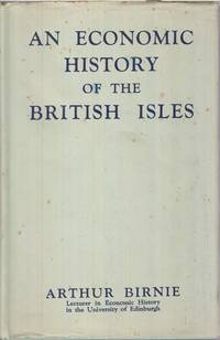 An Economic History of the British Isles by Birnie, Arthur - 1948