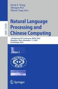 Natural Language Processing and Chinese Computing : 13th National CCF Conference, NLPCC 2024,...