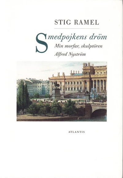 Smedpojkens dröm. Min morfar, skulptören Alfred…