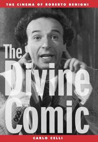 Divine Comic : The Cinema of Roberto Benigni