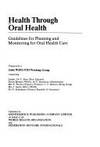 Health Through Oral Health: Guidelines for Planning and Monitoring for Oral Health Care