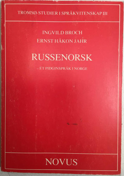 Russenorsk. Et pidginspråk i Norge