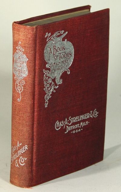 A book of tools, being a catalogue of tools, supplies, machinery, and similar goods..
