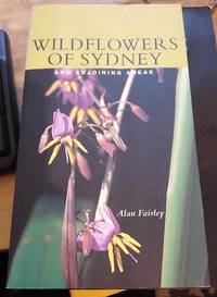 Wildflowers Of Sydney And Adjoining Areas