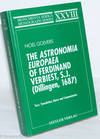 The Astronomia Europaea of Ferdinand Verbiest, S.J. (Dillingen, 1687). Text, Translation, Notes and Commentaries. Jointly published by Institut Monumenta Serica - Sankt Augustin and Ferdinand Verbeiest Foundation - Leuven