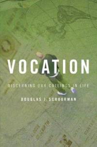 Vocation : Discerning Our Callings in Life