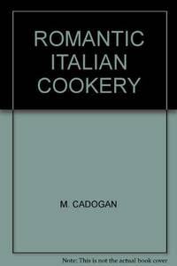 Romantic Italian Cookery: 100 Tested Recipes