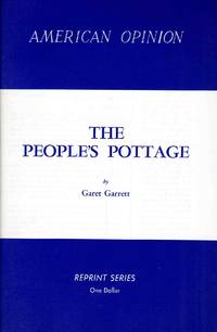 The People&#039;s Pottage (American Opinion Reprint Complete &amp; Unabridged) by Garet Garrett - 1961