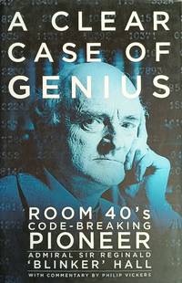 A Clear Case of Genius:  Room 40's Code-Breaking Pioneer